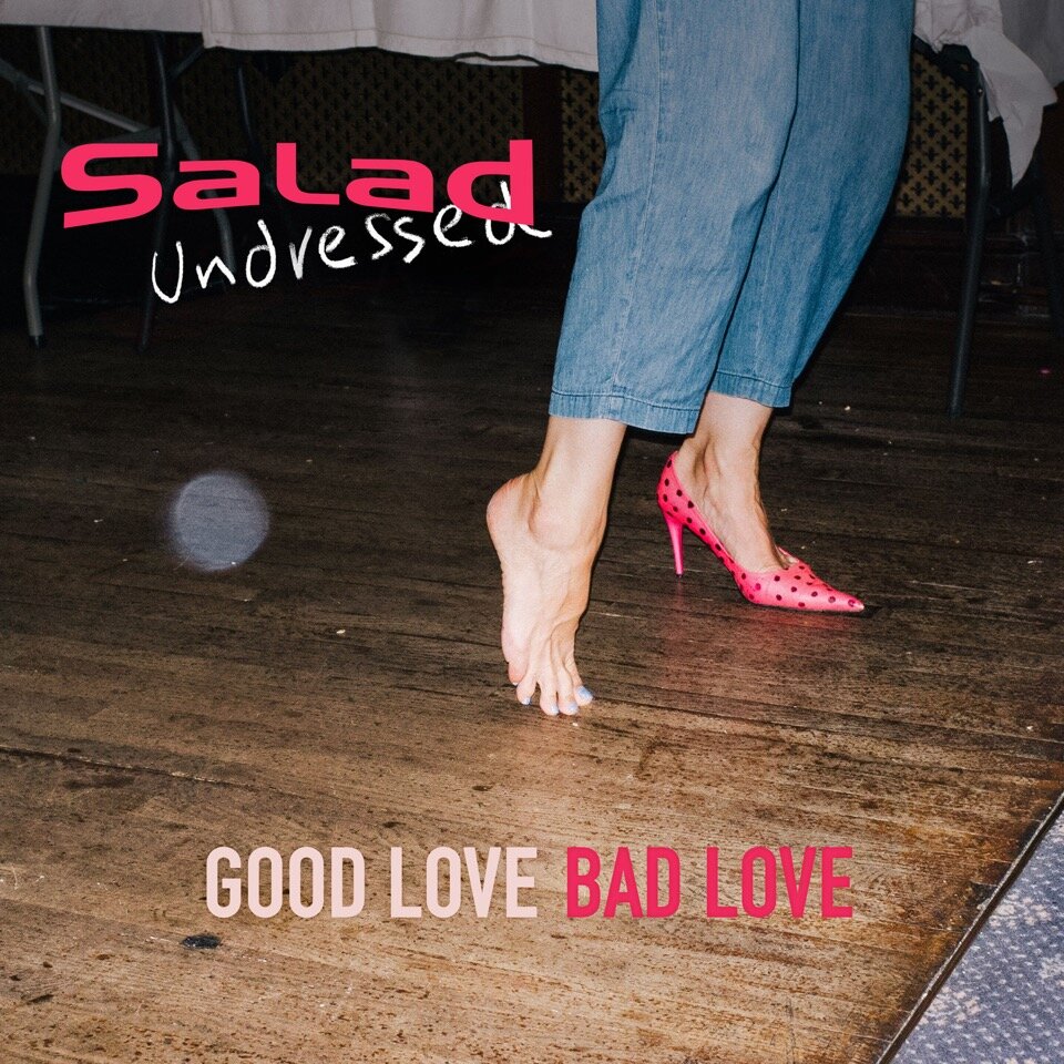 Salad Undressed Good Love Bad Love album cover